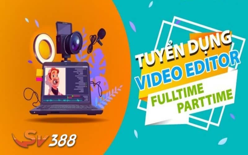 Tuyển dụng Video Editor tại SV388